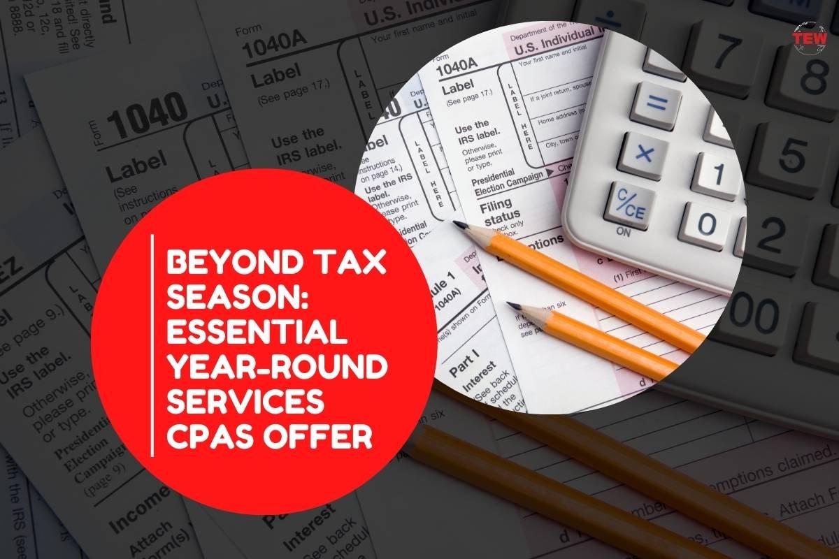 Beyond Tax Season: Essential Year-Round Services CPAs Offer 