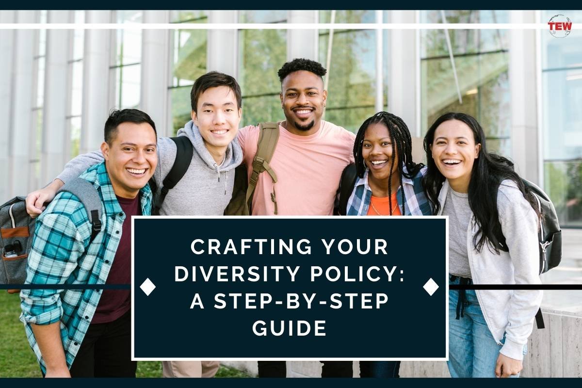 Crafting Your Diversity Policy: A Step-By-Step Guide 