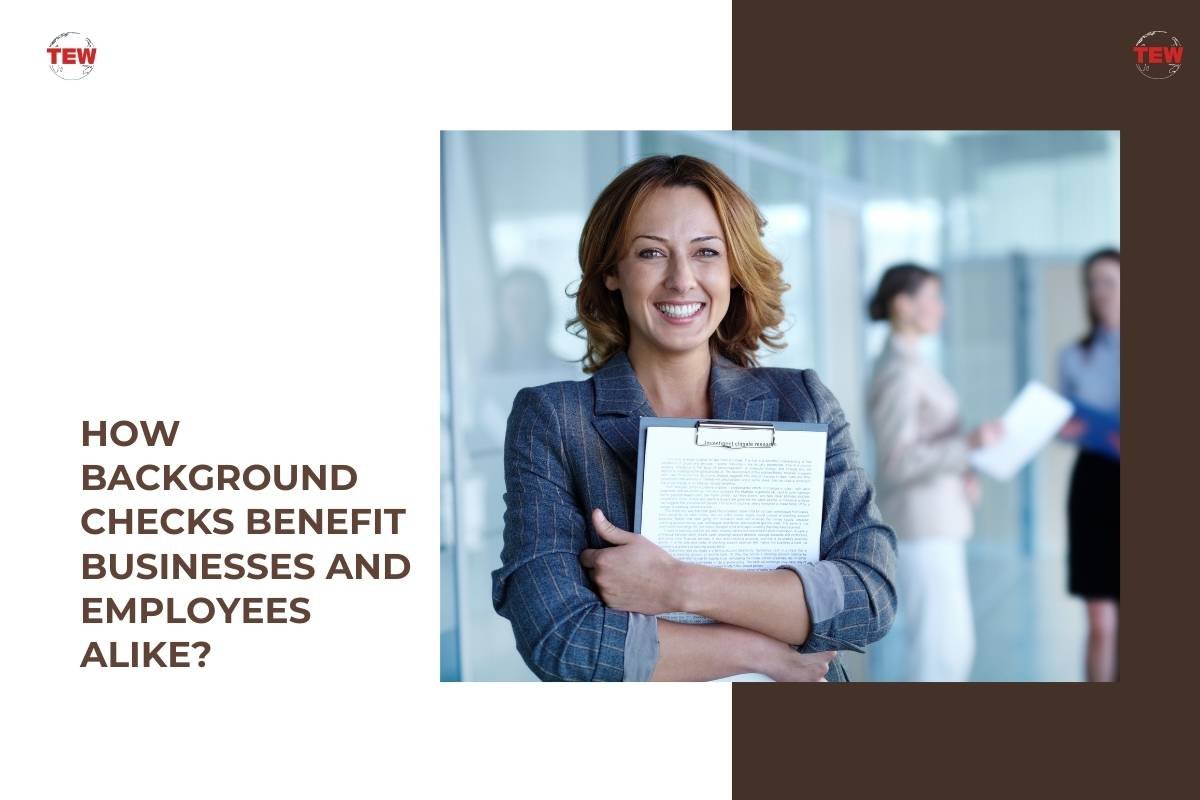 How Background Checks Benefit Businesses and Employees Alike?