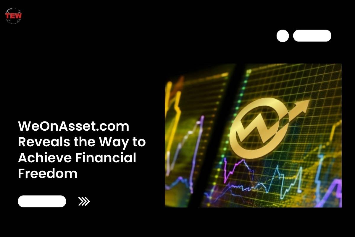 WeOnAsset.com Reveals the Way to Achieve Financial Freedom 