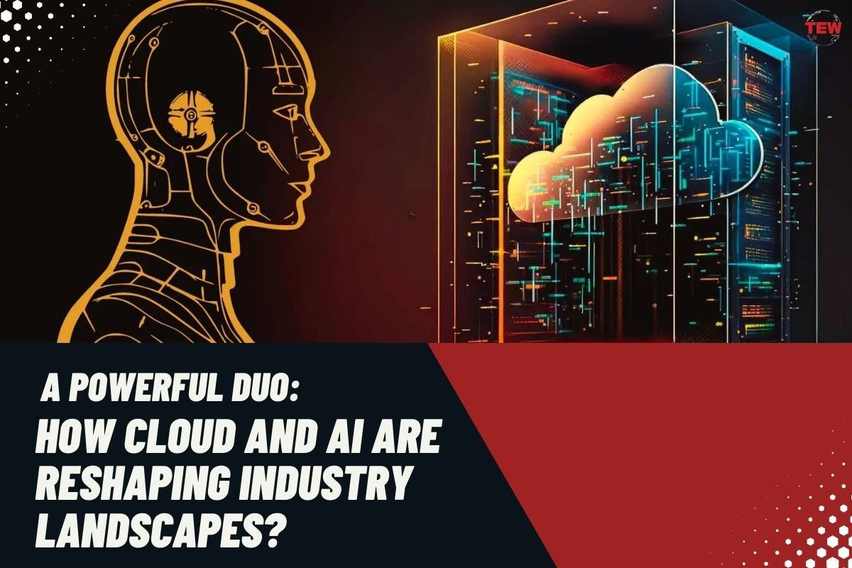 A Powerful Duo: How Cloud and AI Are Reshaping Industry Landscapes?