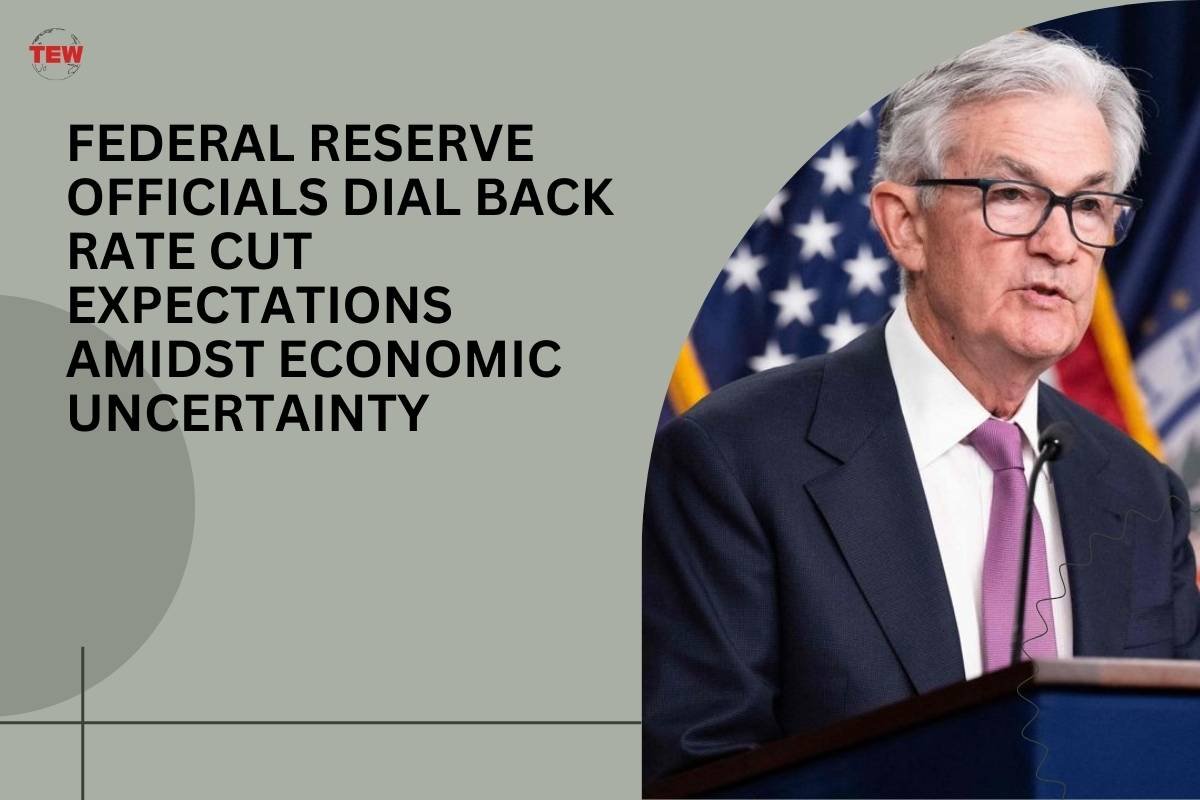 Federal Reserve Officials Dial Back Rate Cut Expectations Amidst Economic Uncertainty