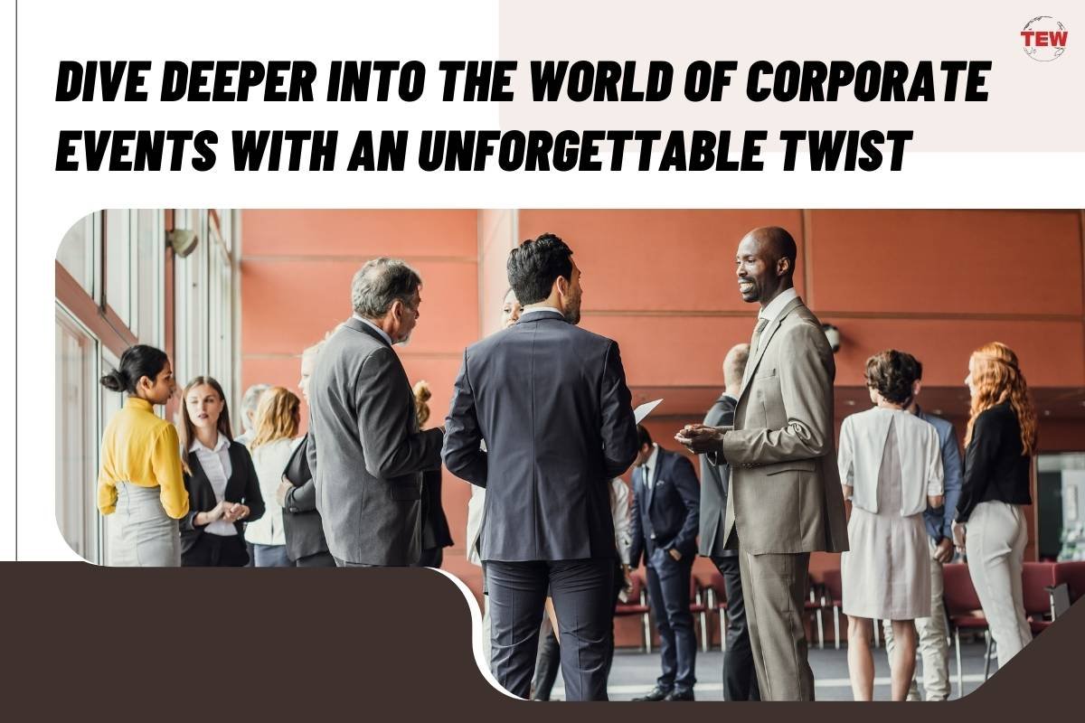 Dive Deeper Into the World of Corporate Events With an Unforgettable Twist