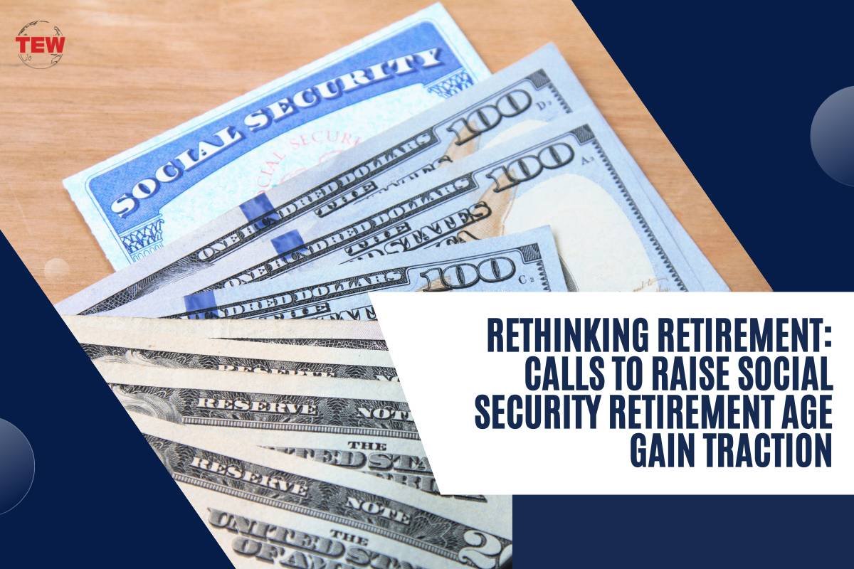 Rethinking Retirement: Calls to Raise Social Security Retirement Age Gain Traction