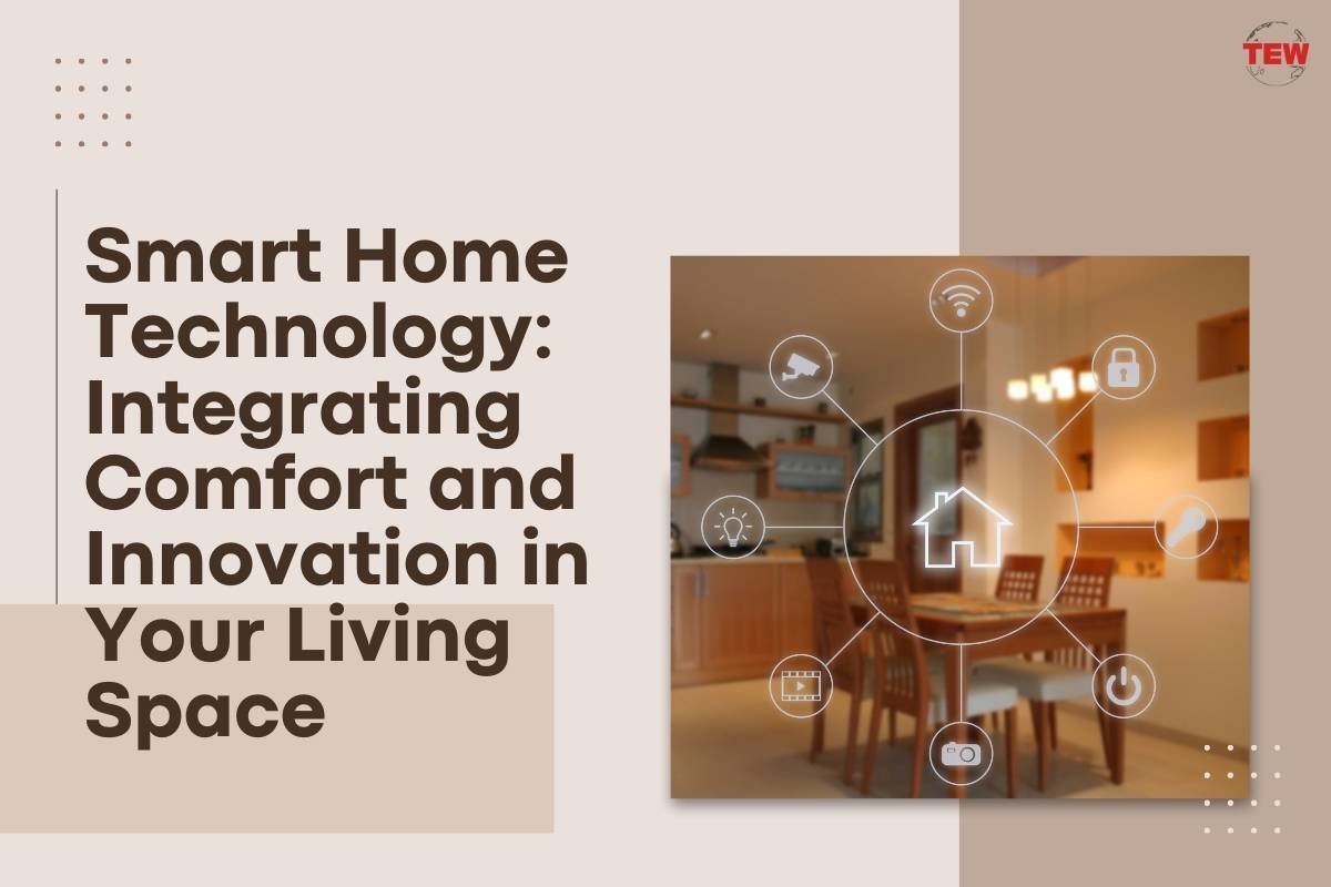 Smart Home Technology: Integrating Comfort and Innovation in Your Living Space