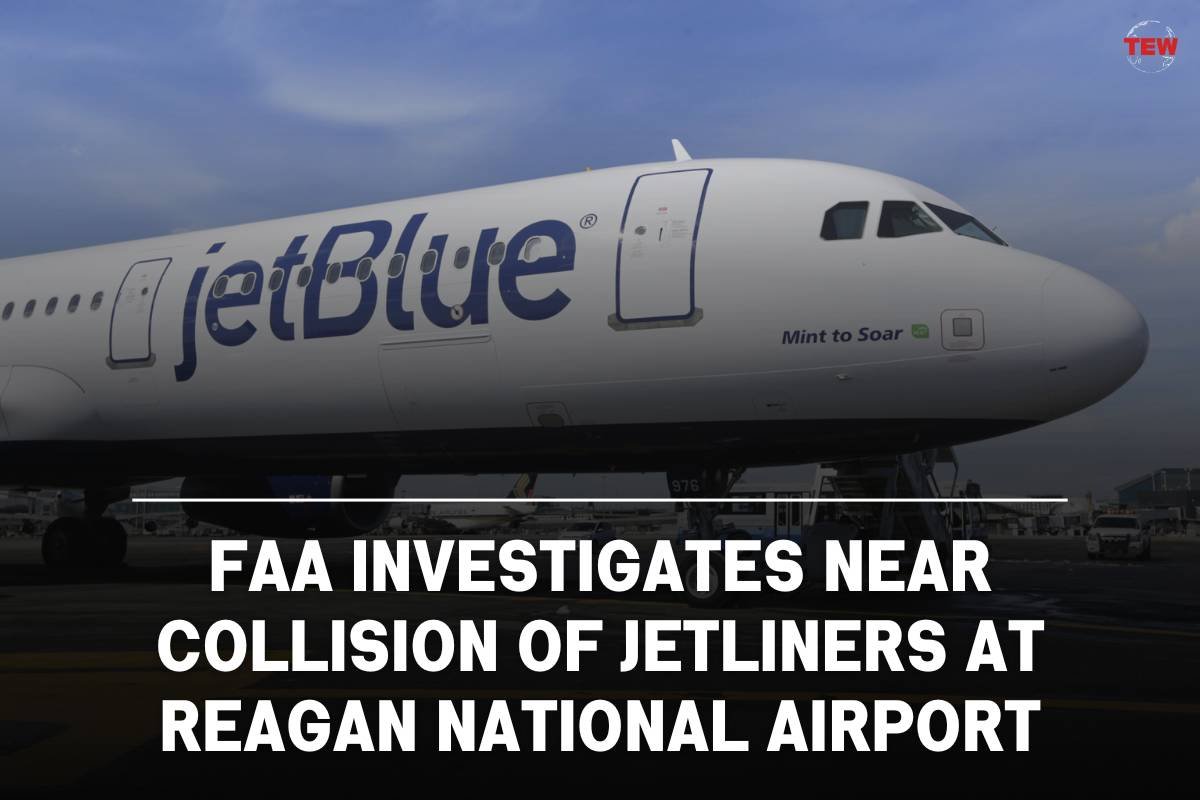 FAA Investigates Near Collision of Jetliners at Reagan National Airport”