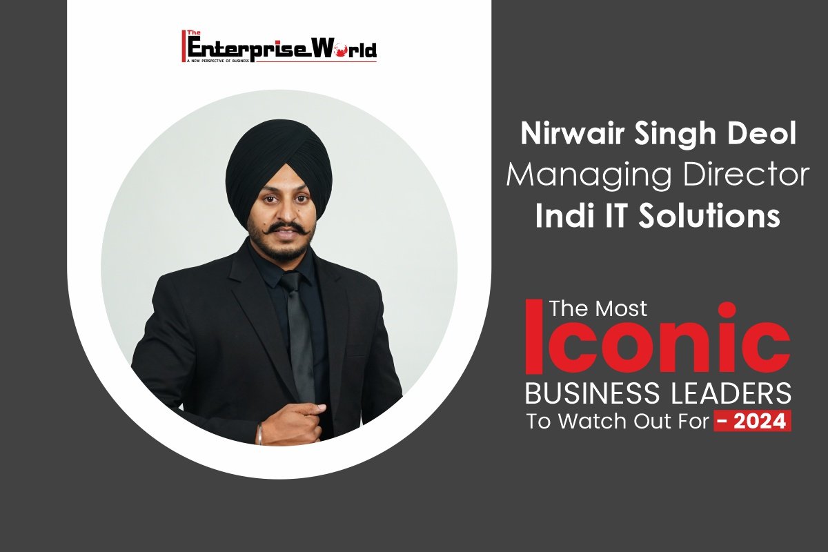Nirwair Singh Deol - Dynamic IT Leader Transforming Challenges into Opportunities | The Enterprise World