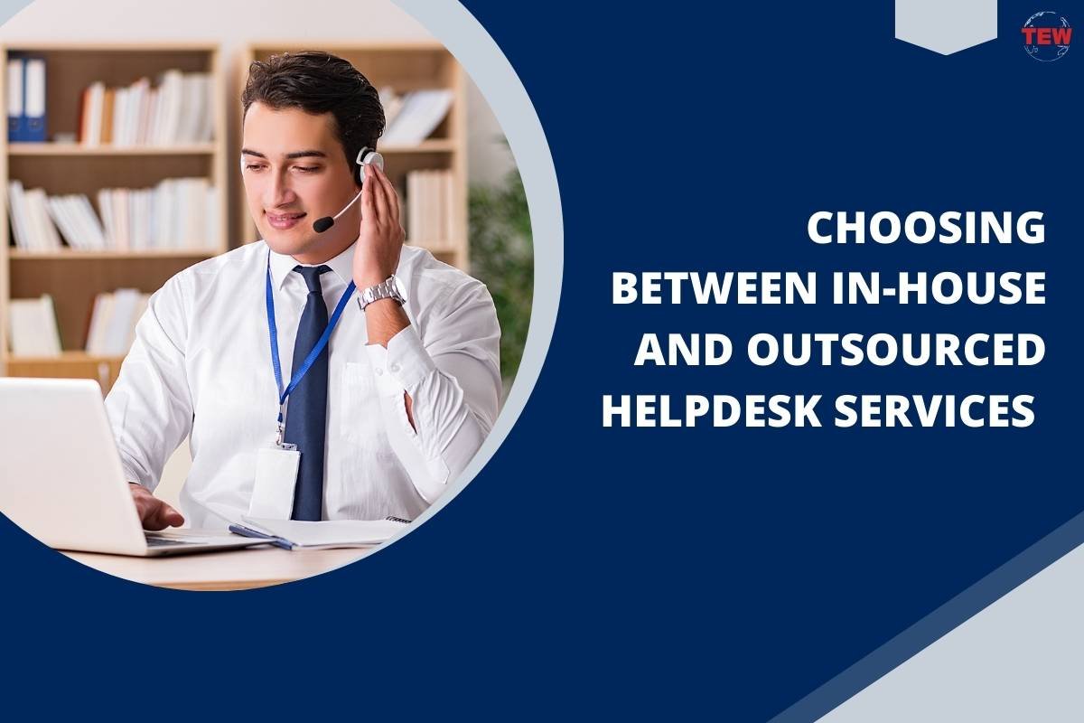 Choosing Between In-House And Outsourced Helpdesk Services 