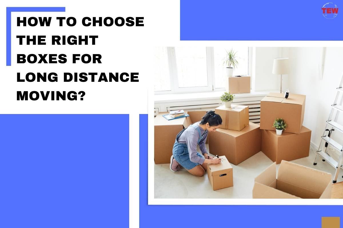 Choose the Right Cardboard Boxes for Long Distance Moving | The Enterprise World