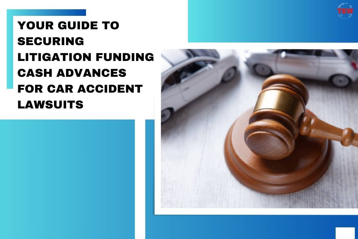 Your Guide to Securing Litigation Funding Cash Advances for Car Accident Lawsuits