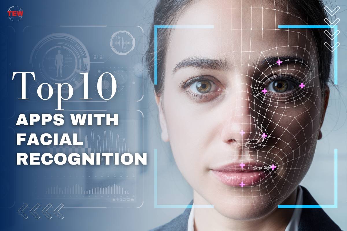 Top 8 Apps With Facial Recognition | The Enterprise World