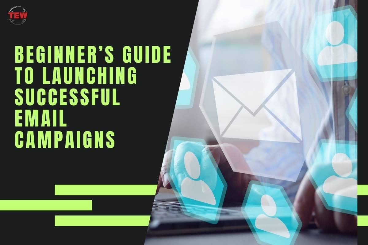 Beginner’s Guide to Launching Email marketing Campaigns | The Enterprise World 