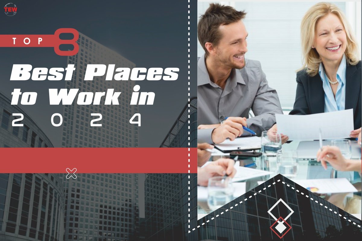 Top 8 Best Places to Work in 2024