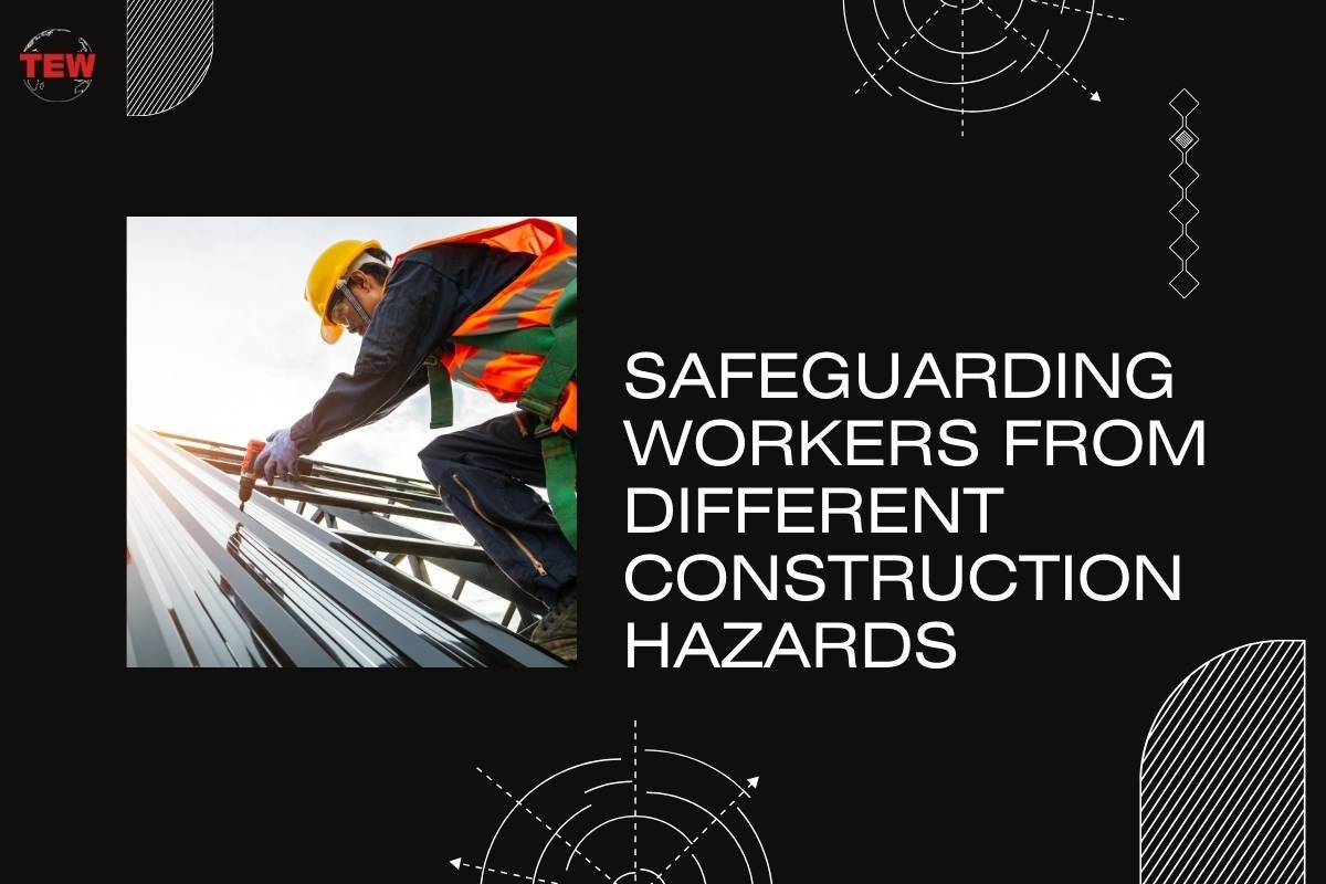 Safeguarding Workers from Different Construction Hazards 