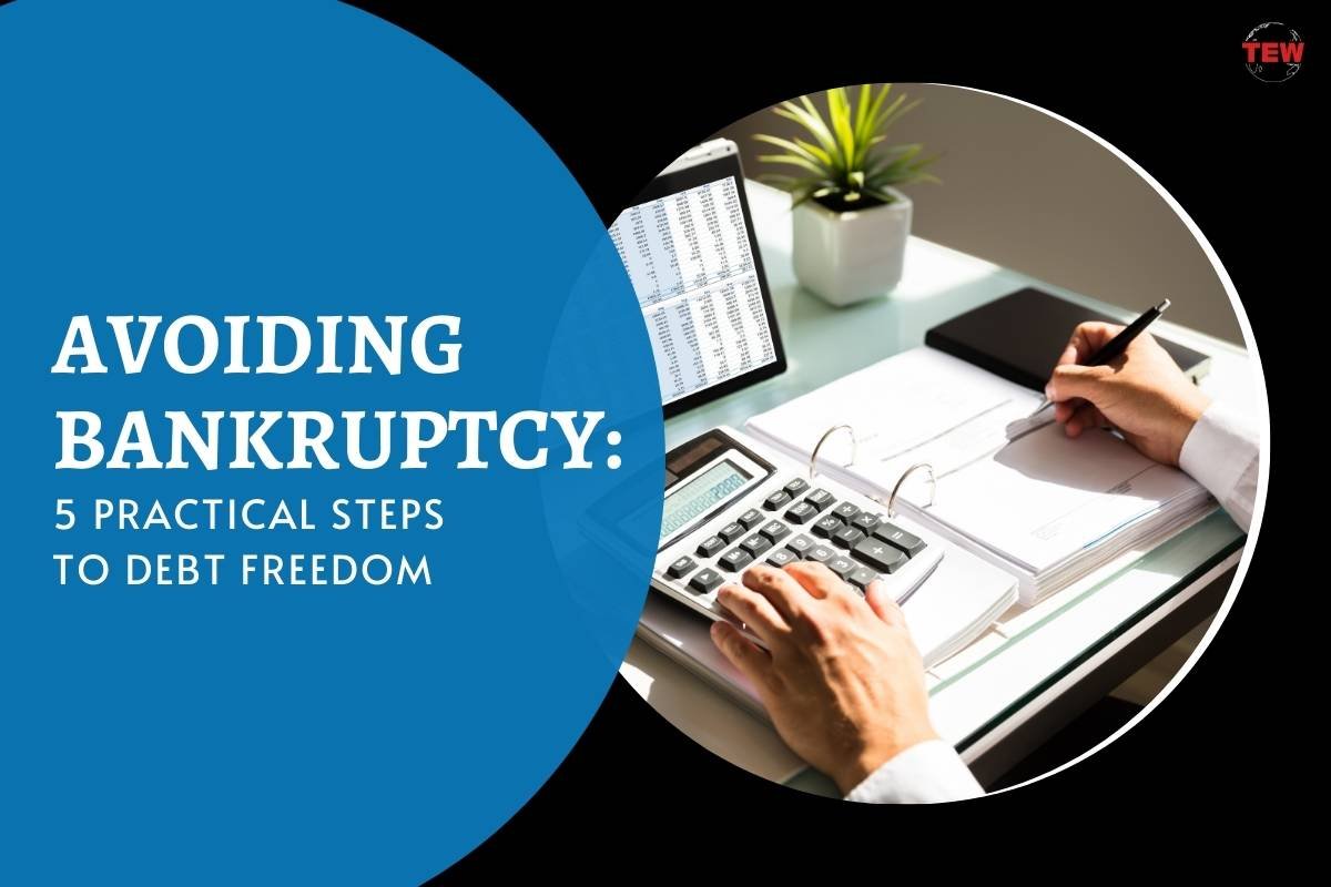 Avoiding Bankruptcy: 5 Practical Steps to Debt Freedom