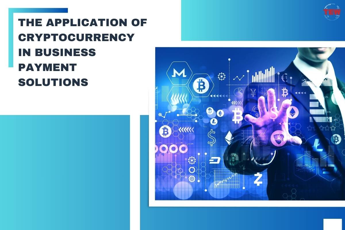The Application of Cryptocurrency in Business Payment Solutions