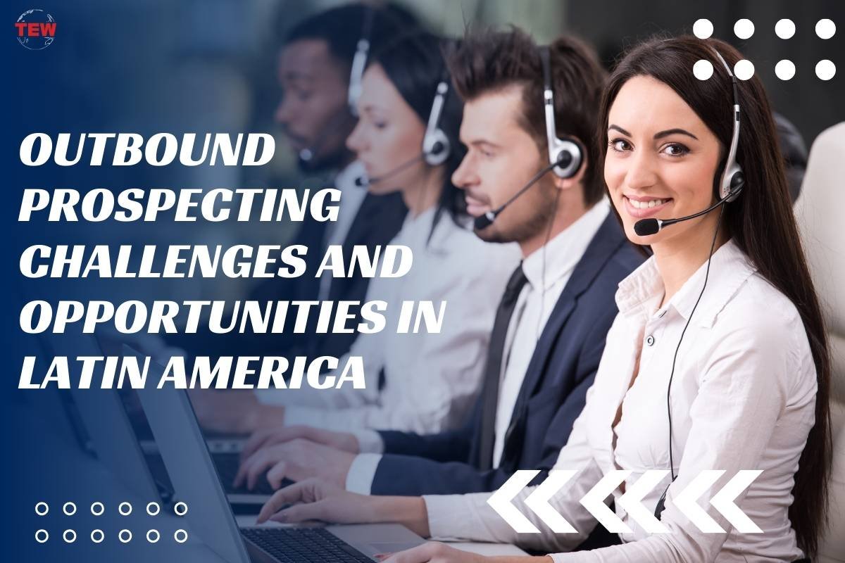 Outbound Prospecting Challenges in Latin America | The Enterprise World