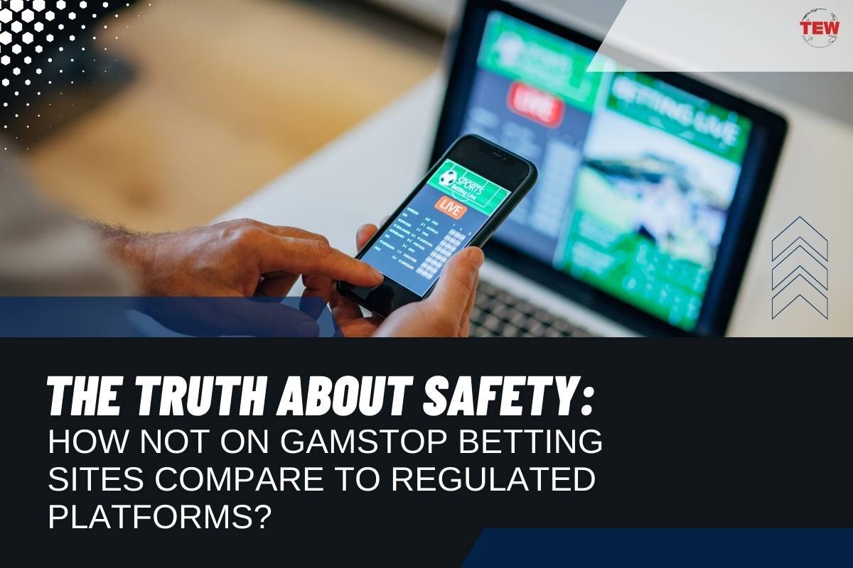 How Not on GamStop Betting Sites Compare to Regulated Platforms? | The Enterprise World
