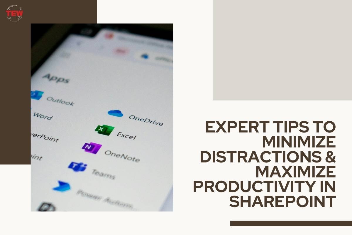 Expert Tips to Minimize Distractions & Maximize Productivity in SharePoint