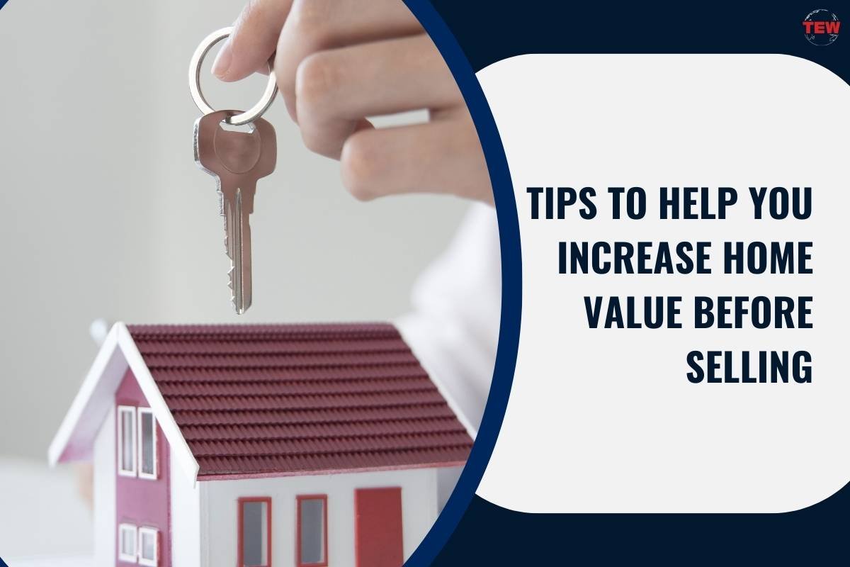 Tips To Help You Increase Home Value Before Selling