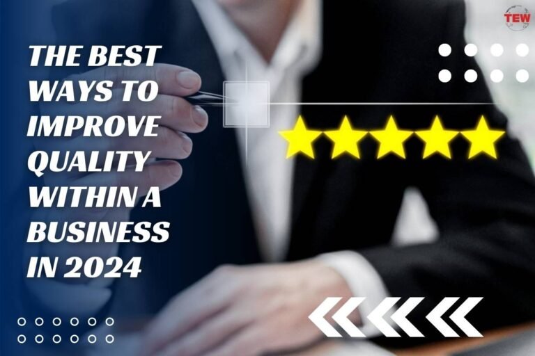 7 Best Ways to Improve Quality of a Business in 2024 | The Enterprise World