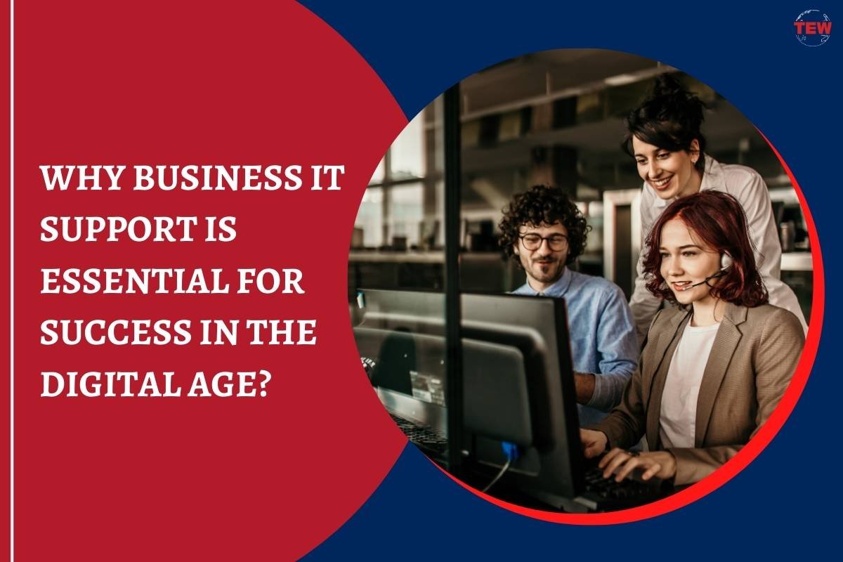 Why Business IT Support Is Essential for Success in the Digital Age?