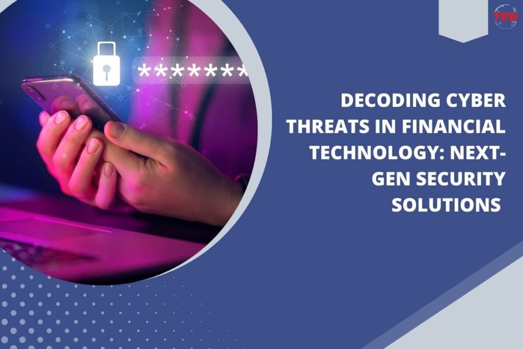 Cyber Threats in Financial Technology: Next-Gen Security | The ...