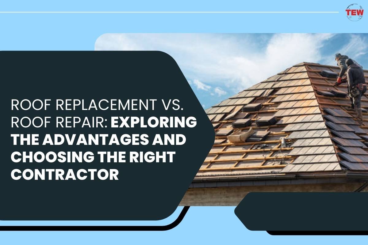 Roof Replacement vs. Roof Repair: Exploring the Advantages | The Enterprise World
