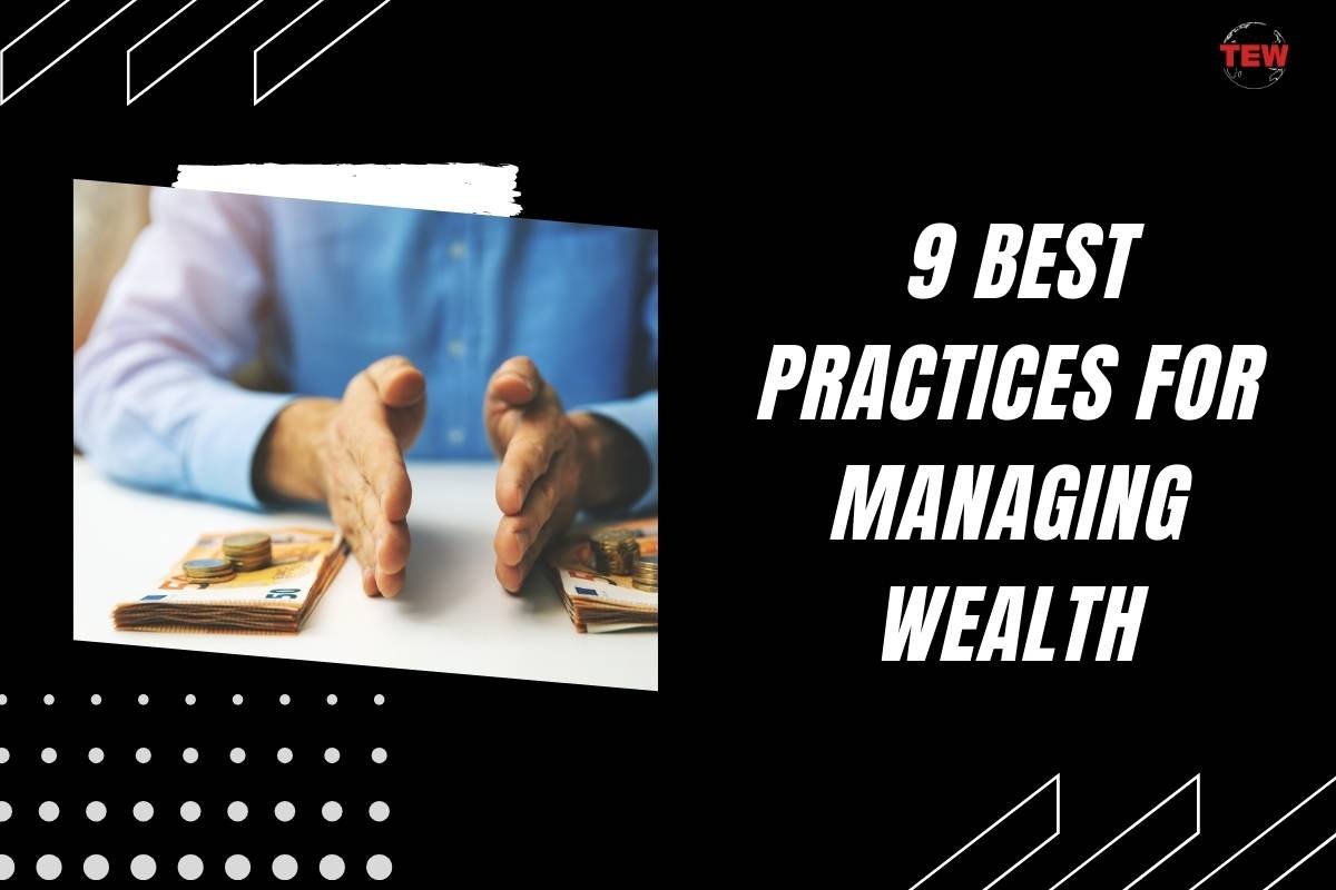 9 Best Practices for Managing Wealth 