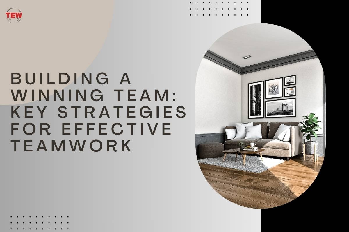 Building a Winning Team: Key Strategies Teamwork | The Enterprise World