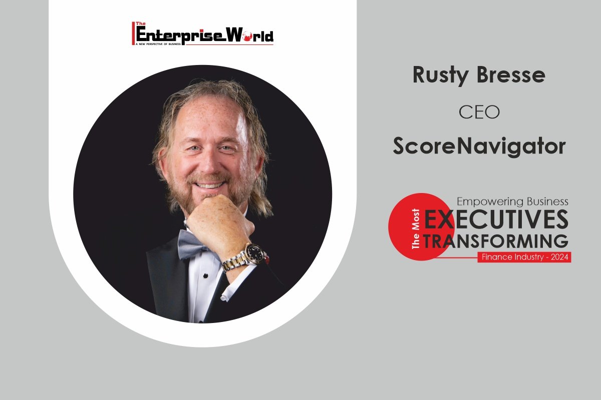 ScoreNavigator | Rusty Bresse: A Fintech Leader Empowering Businesses | The Enterprise World