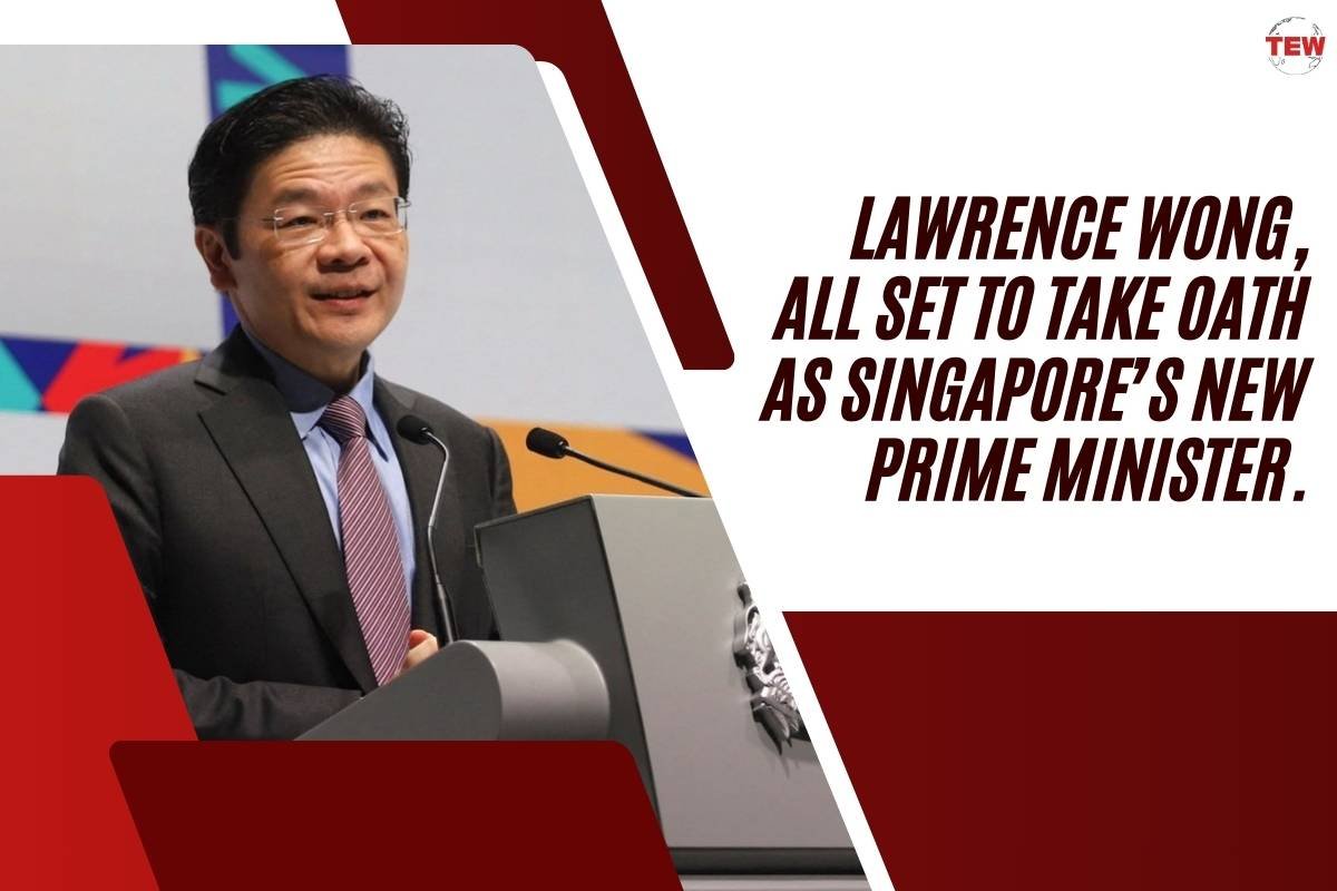Lawrence Wong will Take Oath as Singapore’s New Prime Minister | The Enterprise World