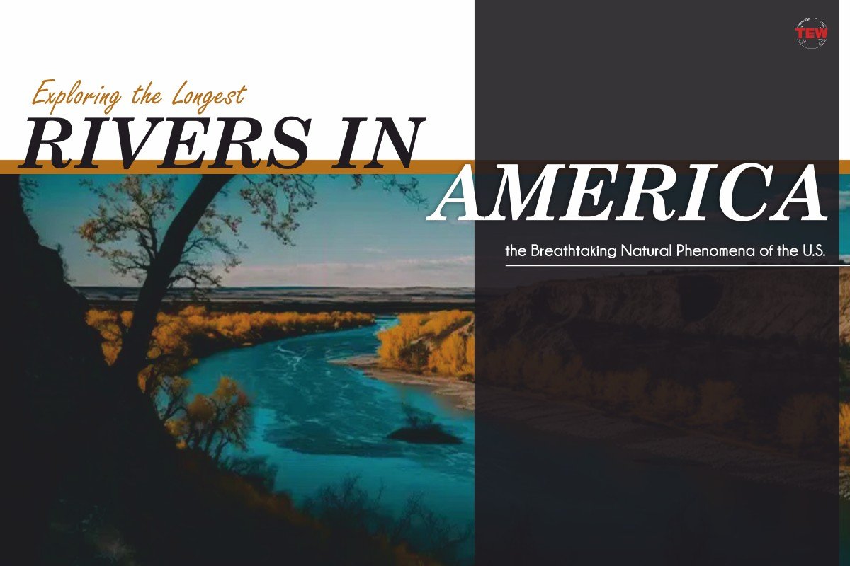 Exploring the Longest Rivers in America | The Enterprise World