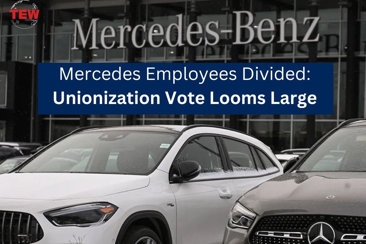 Mercedes Employees Divided: Unionization Vote Looms Large | The Enterprise World
