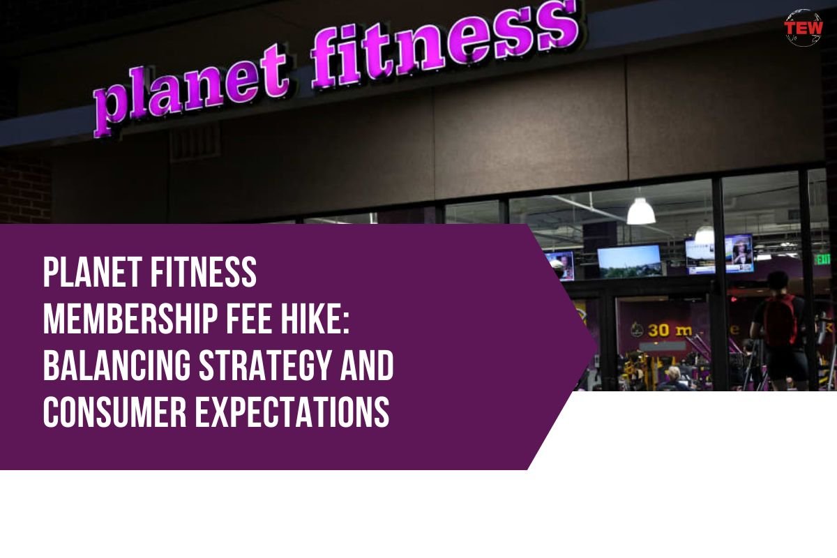 Planet Fitness Membership Fee Hike: Balancing Strategy and Consumer Expectations