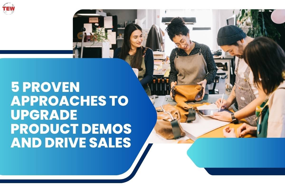 5 Proven Approaches to Upgrade Product Demos and Drive Sales