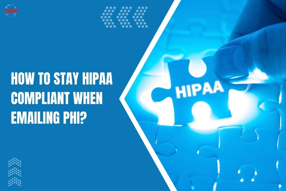 How to Stay HIPAA Compliant When Emailing PHI?
