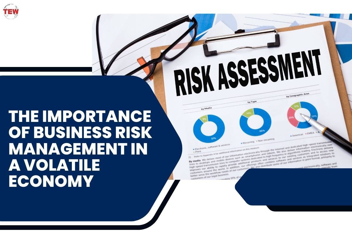 The Importance of Business Risk Management in a Volatile Economy