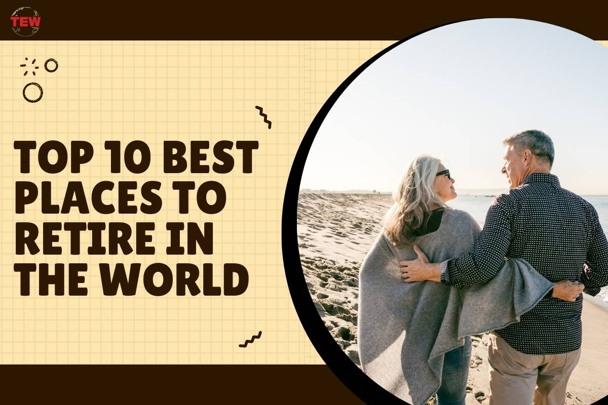 Top 10 Best Places to Retire in the World