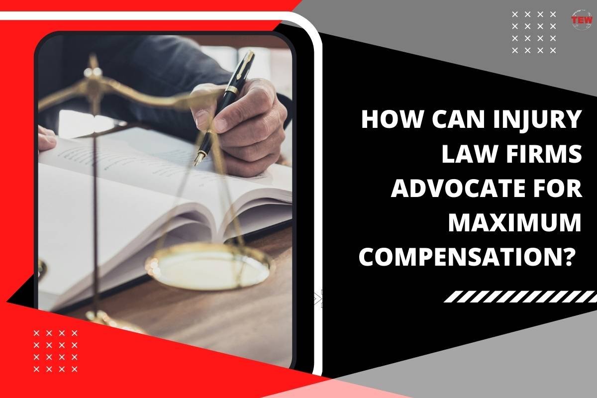 How Can Injury Law Firms Advocate for Maximum Compensation? 