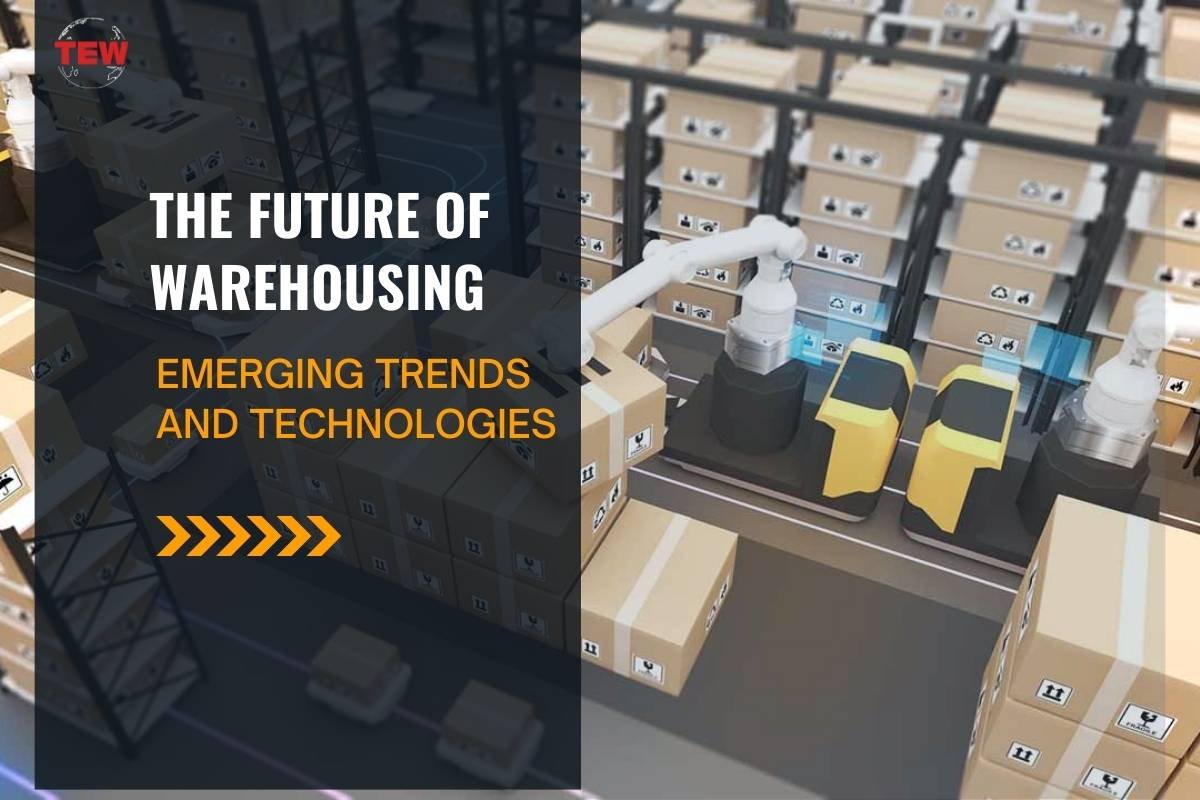 The Future of Warehousing: Emerging Trends and Technologies