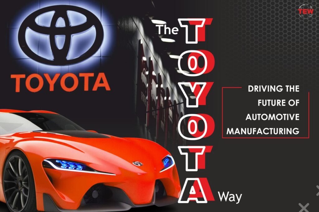 The Toyota Way: Driving the Future of Automotive Manufacturing | The ...