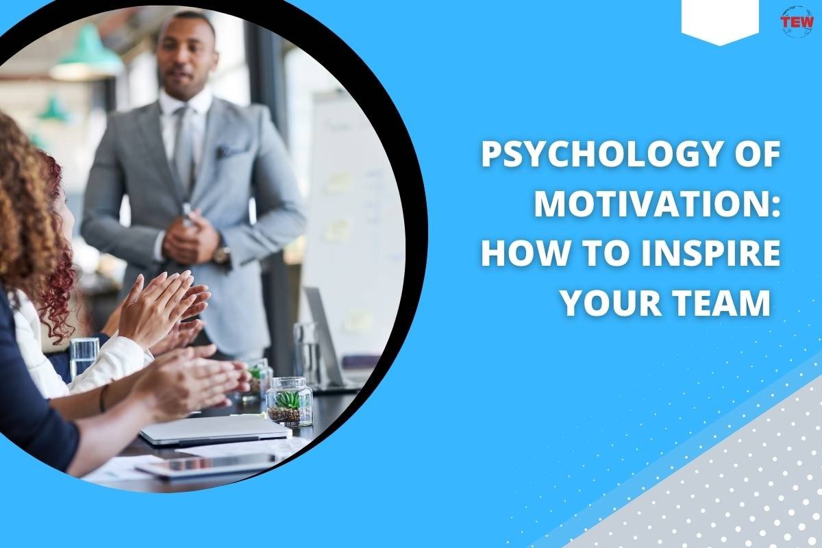 Psychology of Motivation: How to Inspire Your Team?
