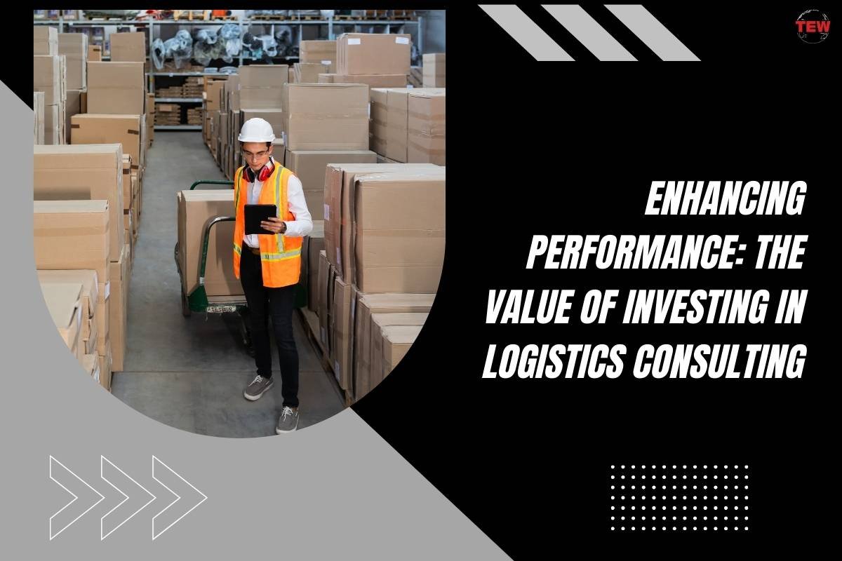7 Advantages of Logistics Consultation Services for Businesses | The Enterprise World