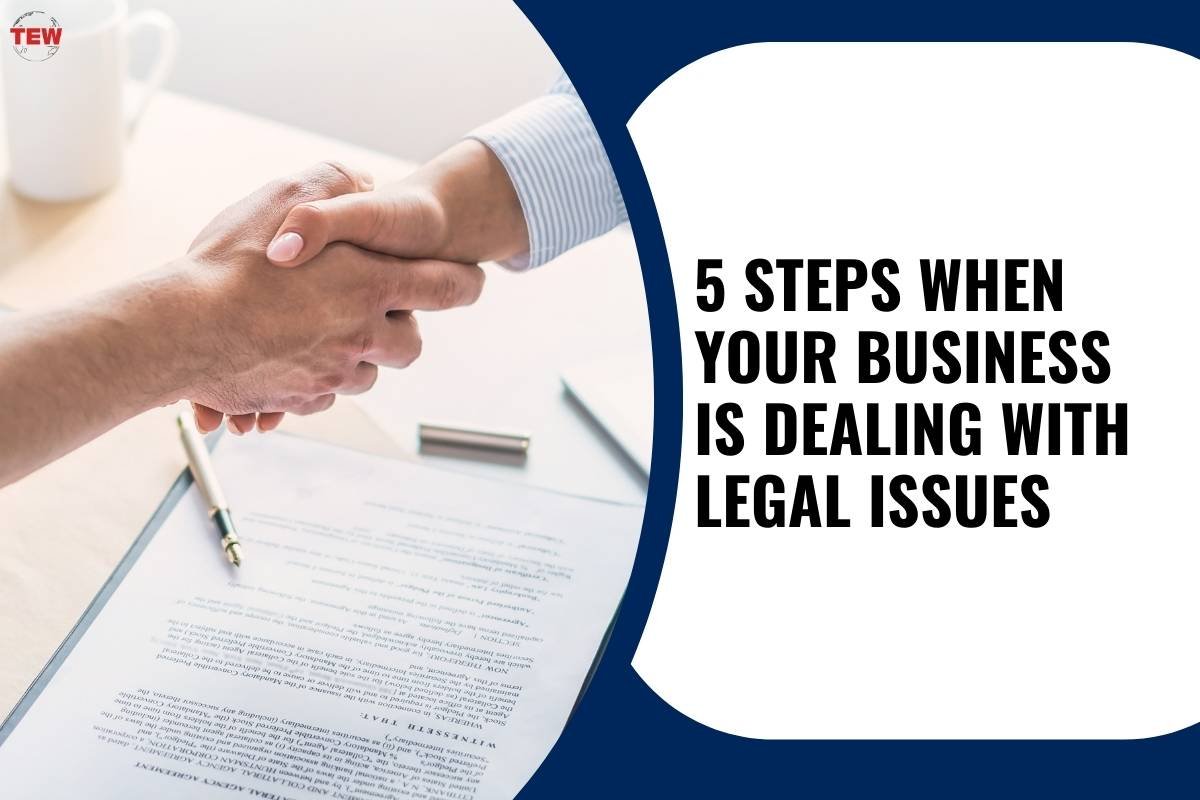 5 Steps When Your Business Is Dealing With Legal Issues
