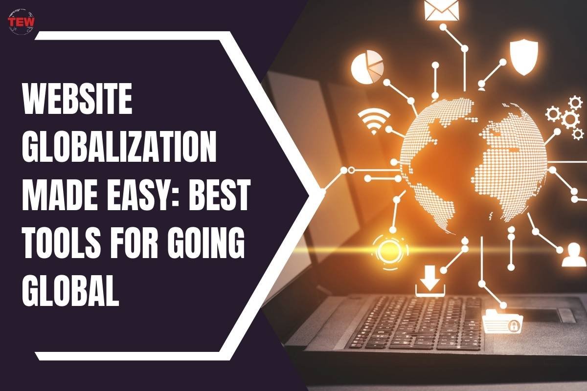 Website Globalization Made Easy: Best Tools for Going Global