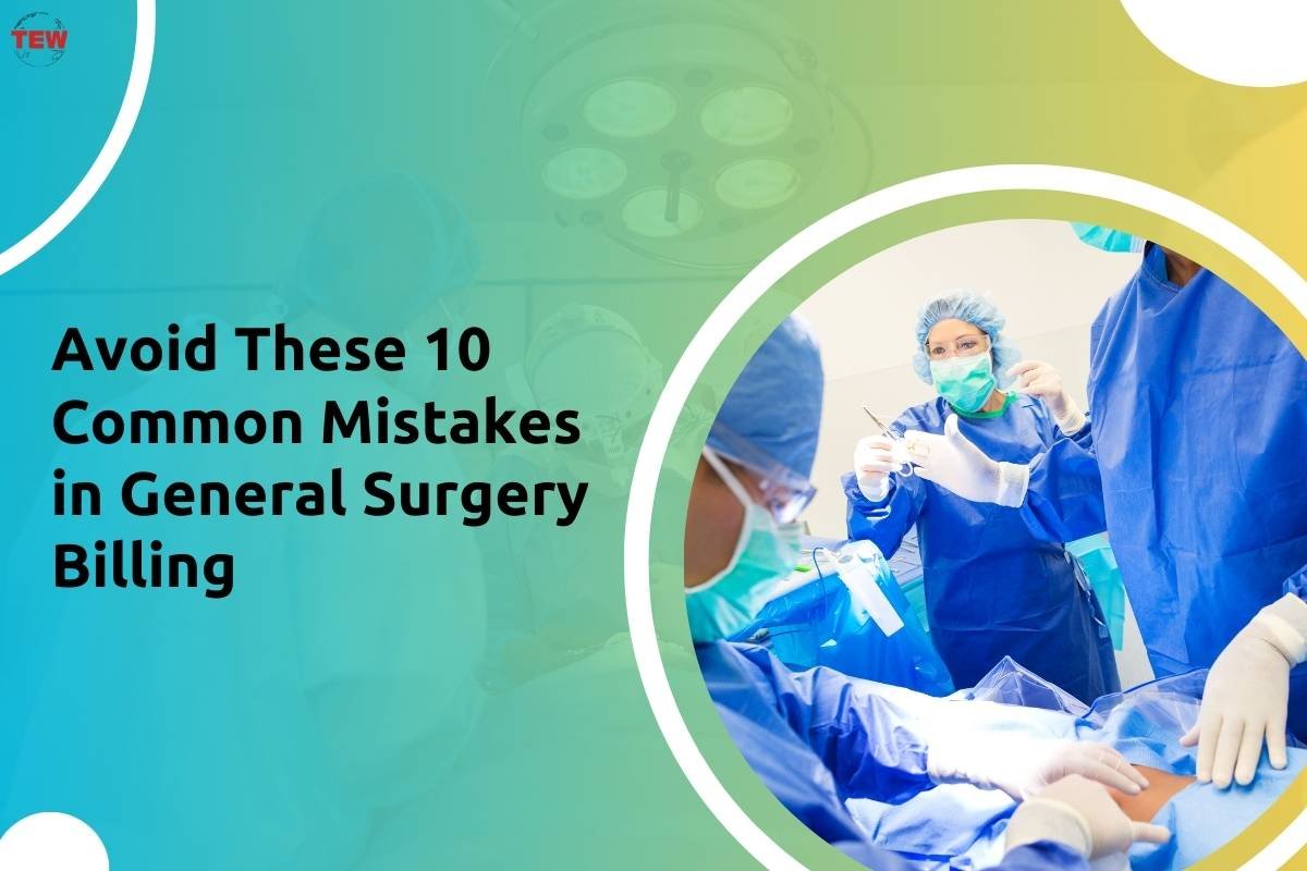 Avoid These 10 Common Mistakes in General Surgery Billing