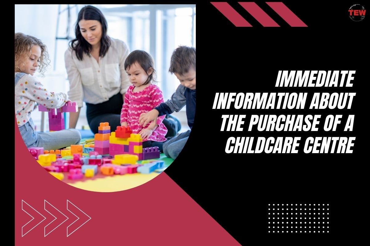 Information About the Purchase of a Childcare Centre | The Enterprise World