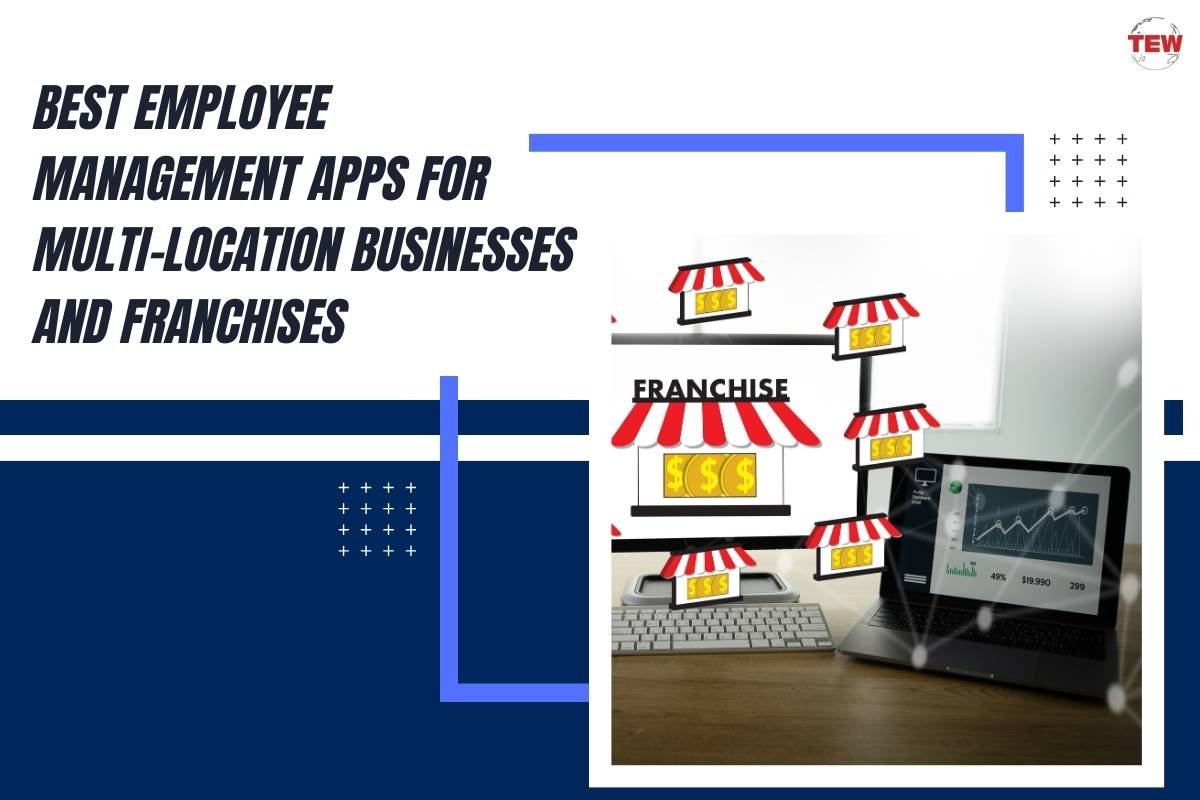 Best Employee Management Apps for Multi-Location | The Enterprise World