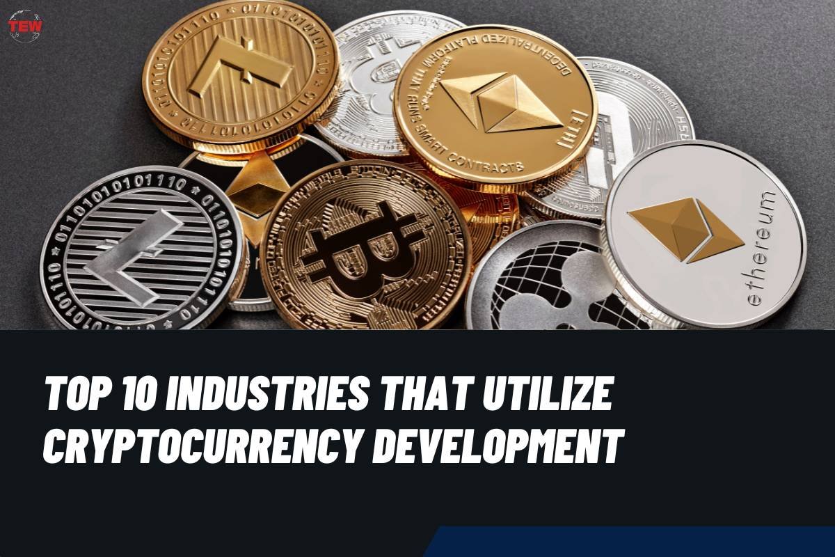 Top 10 Industries That Utilize Cryptocurrency Development |The Enterprise World